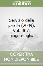 Servizio della parola (2009). Vol. 407: giugno-luglio libro