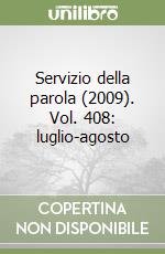 Servizio della parola (2009). Vol. 408: luglio-agosto libro