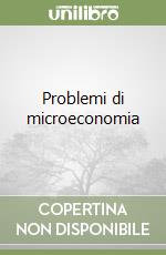 Problemi di microeconomia libro