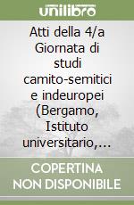 Atti della 4/a Giornata di studi camito-semitici e indeuropei (Bergamo, Istituto universitario, 29 novembre 1985) libro