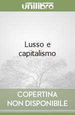 Lusso e capitalismo libro