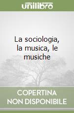 La sociologia, la musica, le musiche