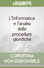 L'Informatica e l'analisi delle procedure giuridiche libro