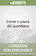 Ironia e paura del quotidiano libro