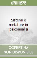 Sistemi e metafore in psicoanalisi libro