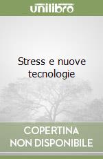 Stress e nuove tecnologie libro