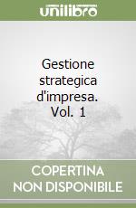 Gestione strategica d'impresa. Vol. 1 libro