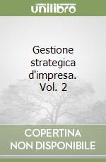 Gestione strategica d'impresa. Vol. 2 libro