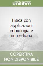 Fisica Con Applicazioni In Biologia E In Medicina Scarica Pdf Gratuito Fisica Con Applicazioni In Biologia E In Medicina Libro Pdf Gratuito Fisica Con Applicazioni In Biologia E In Medicina