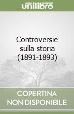 Controversie sulla storia (1891-1893) libro