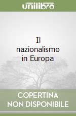 Il nazionalismo in Europa libro