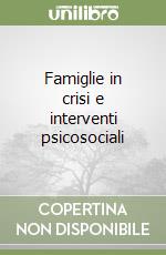 Famiglie in crisi e interventi psicosociali