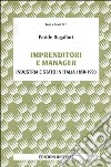 Imprenditori e manager. Industria e Stato in Italia (1850-1990) libro