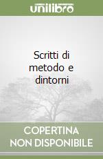 Scritti di metodo e dintorni libro