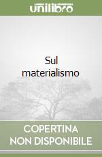 Sul materialismo