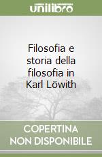 Filosofia e storia della filosofia in Karl Löwith