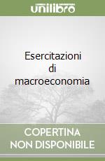 Esercitazioni di macroeconomia libro