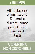 Affabulazione e formazione. Docenti e discenti come produttori e fruitori di testi libro