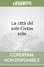 La città del sole-Civitas solis libro