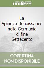 La Spinoza-Renaissance nella Germania di fine Settecento libro