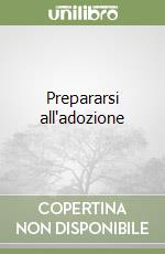 Prepararsi all'adozione libro