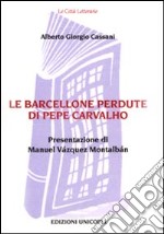 Le Barcellone perdute di Pepe Carvalho libro