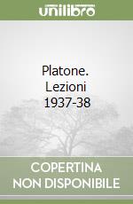 Platone. Lezioni 1937-38 libro