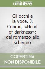 Gli occhi e la voce. J. Conrad, «Heart of darkness»: dal romanzo allo schermo libro