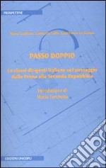 Passo doppio. Le classi dirigenti italiane nel passaggio dalla prima alla seconda Repubblica