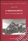La montagna scritta. Piccole storie del paesaggio alpino libro
