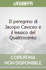 Il peregrino di Jacopo Caviceo e il lessico del Quattrocento