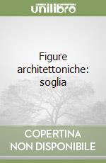 Figure architettoniche: soglia