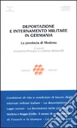 Deportazione e internamento militare in Germania. La provincia di Modena libro