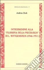 Introduzione alla «Filosofia della psicologia» di L. Wittgenstein (1946-1951) libro