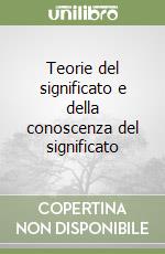 Teorie del significato e della conoscenza del significato