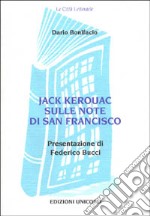 Jack Kerouac sulle note di San Francisco libro