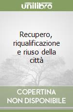 Recupero, riqualificazione e riuso della città libro