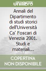 Annali del Dipartimento di studi storici dell'Università Ca' Foscari di Venezia 2001. Studi e materiali dalle tesi di laurea libro