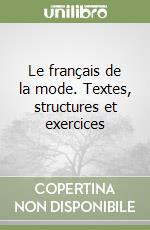 Le français de la mode. Textes, structures et exercices libro