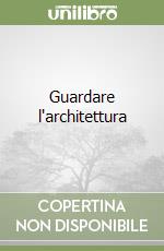 Guardare l'architettura libro