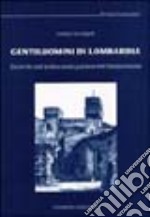 Gentiluomini di Lombardia. Ricerche sull'aristocrazia padana nel Rinascimento