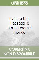 Pianeta blu. Paesaggi e atmosfere nel mondo libro