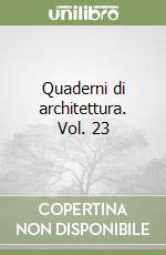 Quaderni di architettura. Vol. 23 libro
