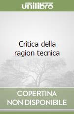 Critica della ragion tecnica libro