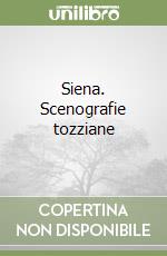 Siena. Scenografie tozziane libro