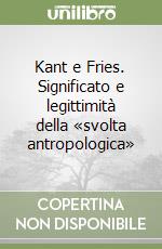 Kant e Fries. Significato e legittimità della «svolta antropologica»