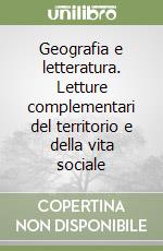 Geografia e letteratura. Letture complementari del territorio e della vita sociale