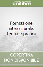 Formazione interculturale: teoria e pratica libro