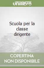 Scuola per la classe dirigente libro