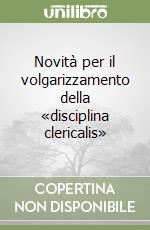 Novità per il volgarizzamento della «disciplina clericalis»